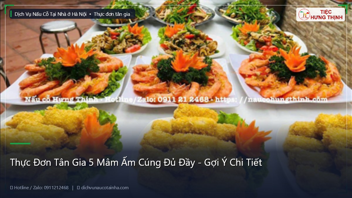 Thực Đơn Tân Gia 5 Mâm Ấm Cúng Đủ Đầy - Gợi Ý Chi Tiết