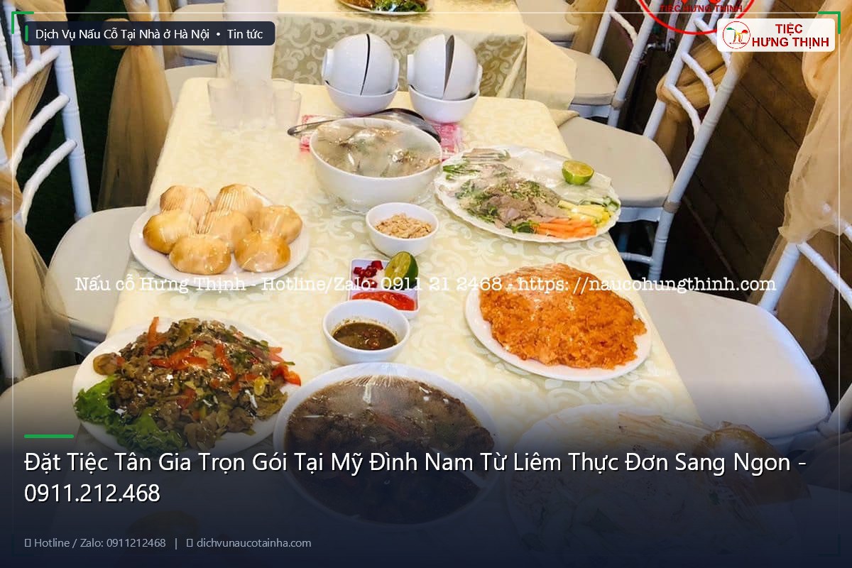Đặt Tiệc Tân Gia Trọn Gói Tại Mỹ Đình Nam Từ Liêm Thực Đơn Sang Ngon - 0911.212.468