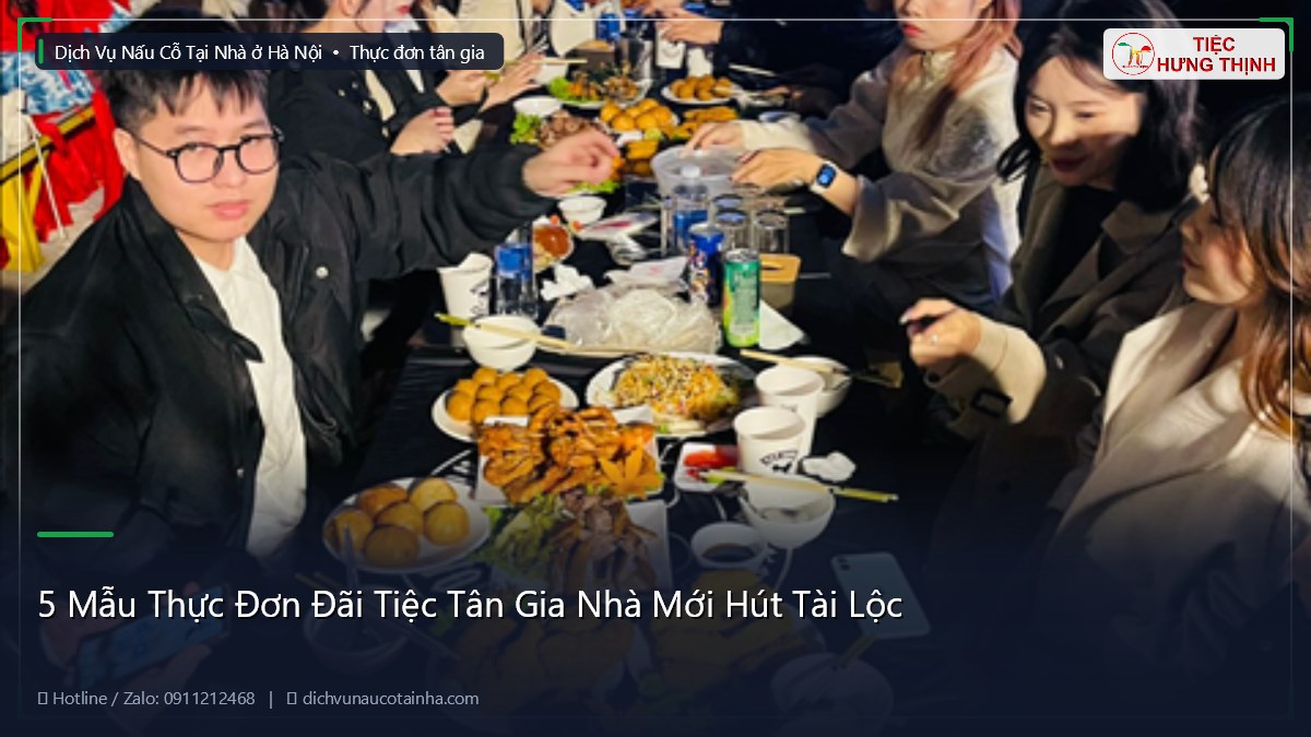 5 Mẫu Thực Đơn Đãi Tiệc Tân Gia Nhà Mới Hút Tài Lộc
