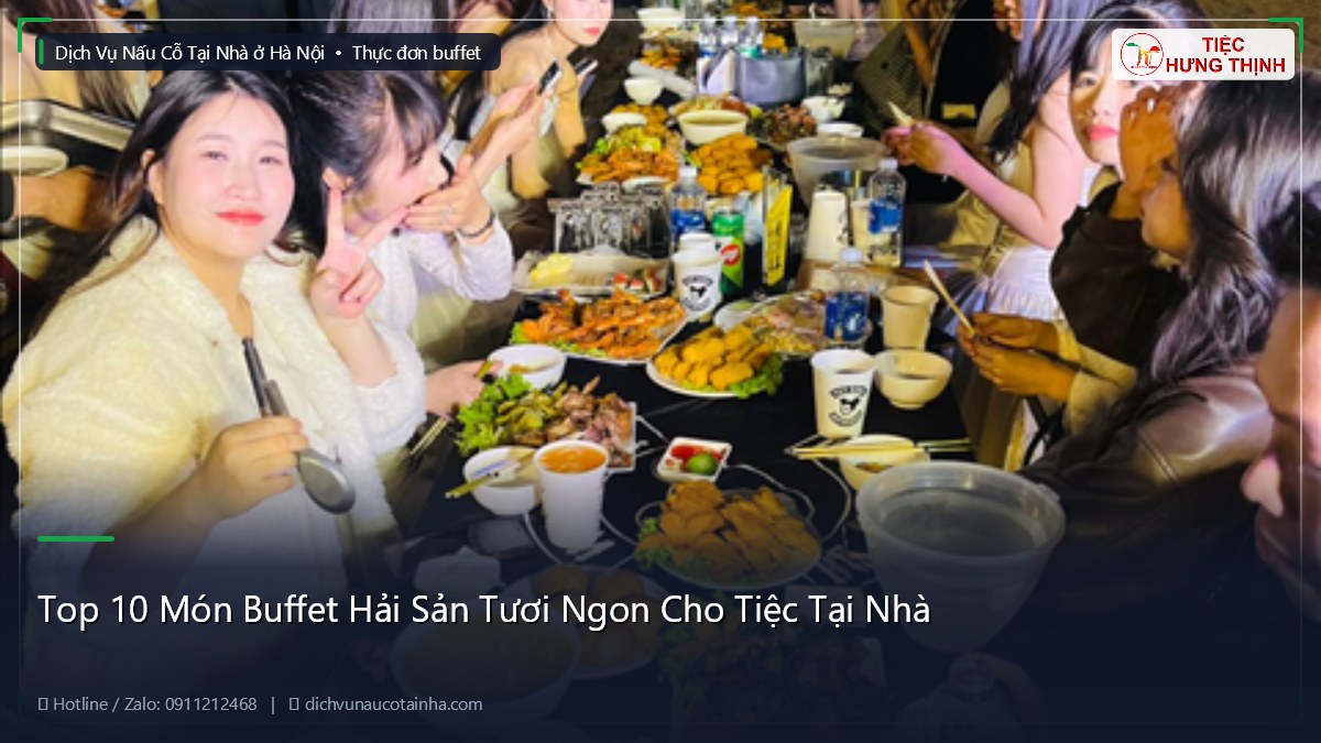 Top 10 Món Buffet Hải Sản Tươi Ngon Cho Tiệc Tại Nhà
