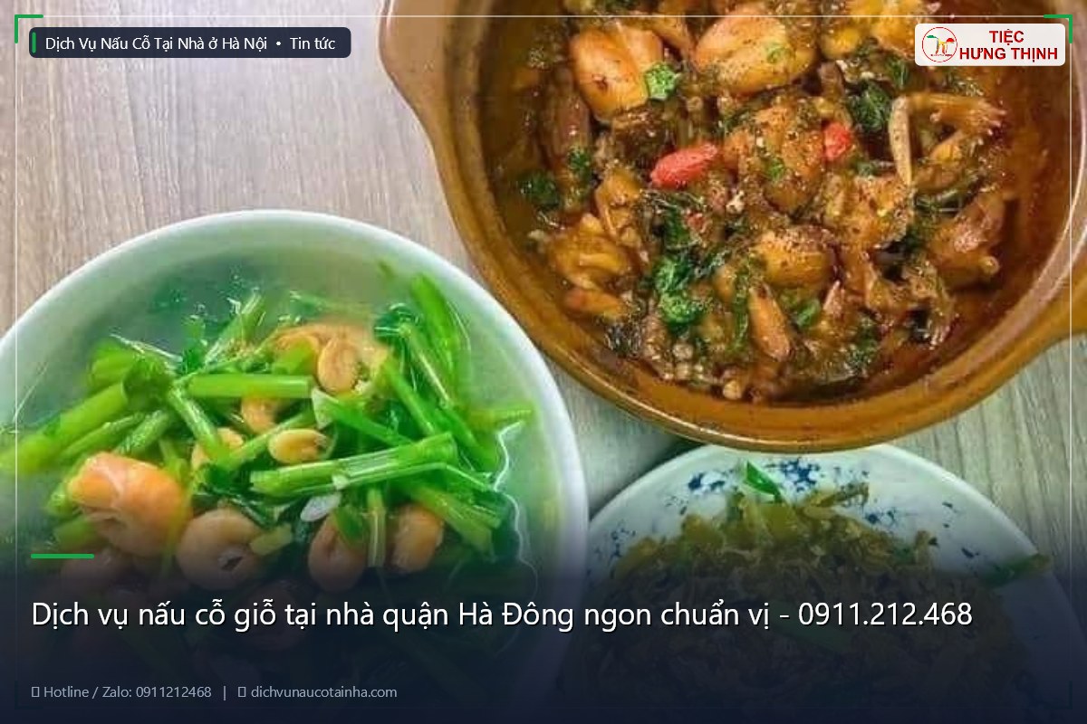 Dịch vụ nấu cỗ giỗ tại nhà quận Hà Đông ngon chuẩn vị - 0911.212.468
