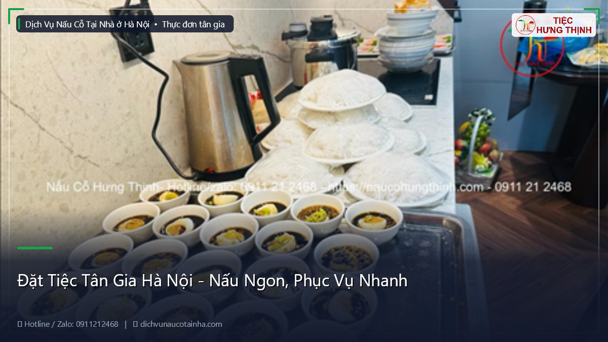 Đặt Tiệc Tân Gia Hà Nội - Nấu Ngon, Phục Vụ Nhanh