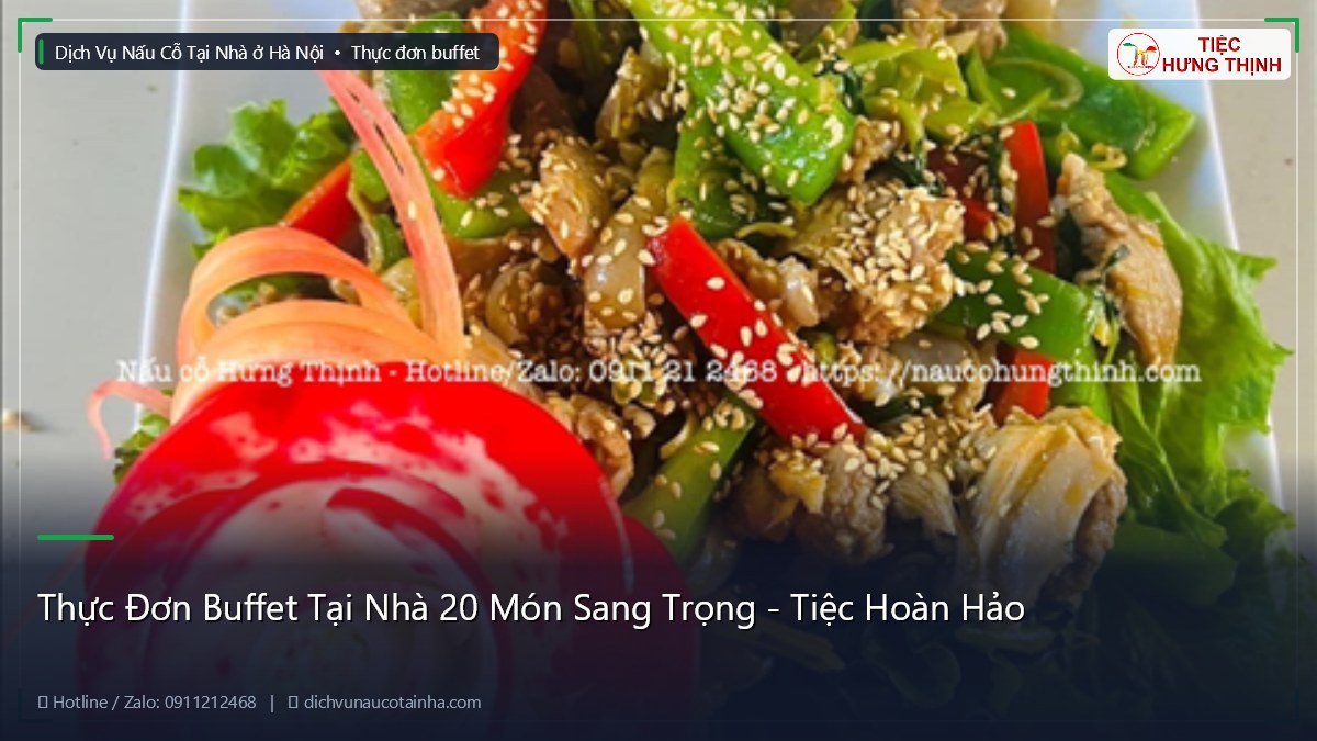 Thực Đơn Buffet Tại Nhà 20 Món Sang Trọng - Tiệc Hoàn Hảo