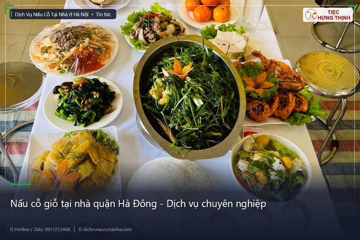 Nấu cỗ giỗ tại nhà quận Hà Đông - Dịch vụ chuyên nghiệp