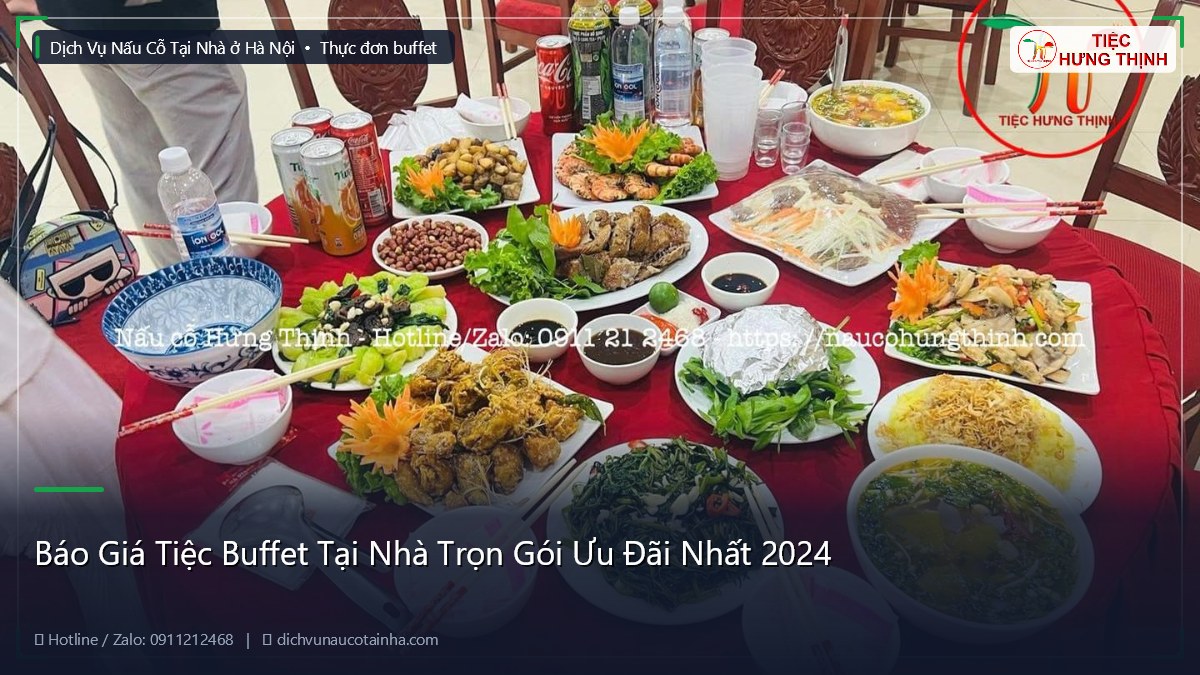 Báo Giá Tiệc Buffet Tại Nhà Trọn Gói Ưu Đãi Nhất 2024