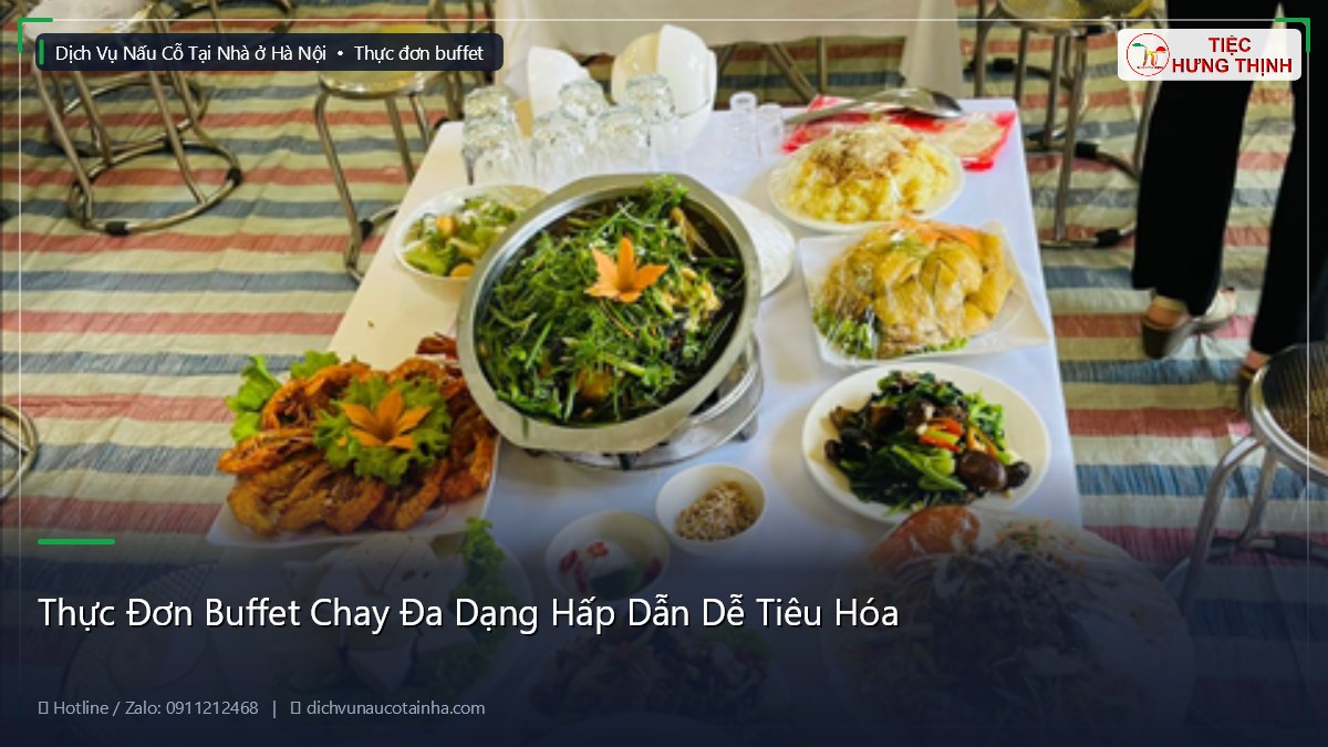 Thực Đơn Buffet Chay Đa Dạng Hấp Dẫn Dễ Tiêu Hóa