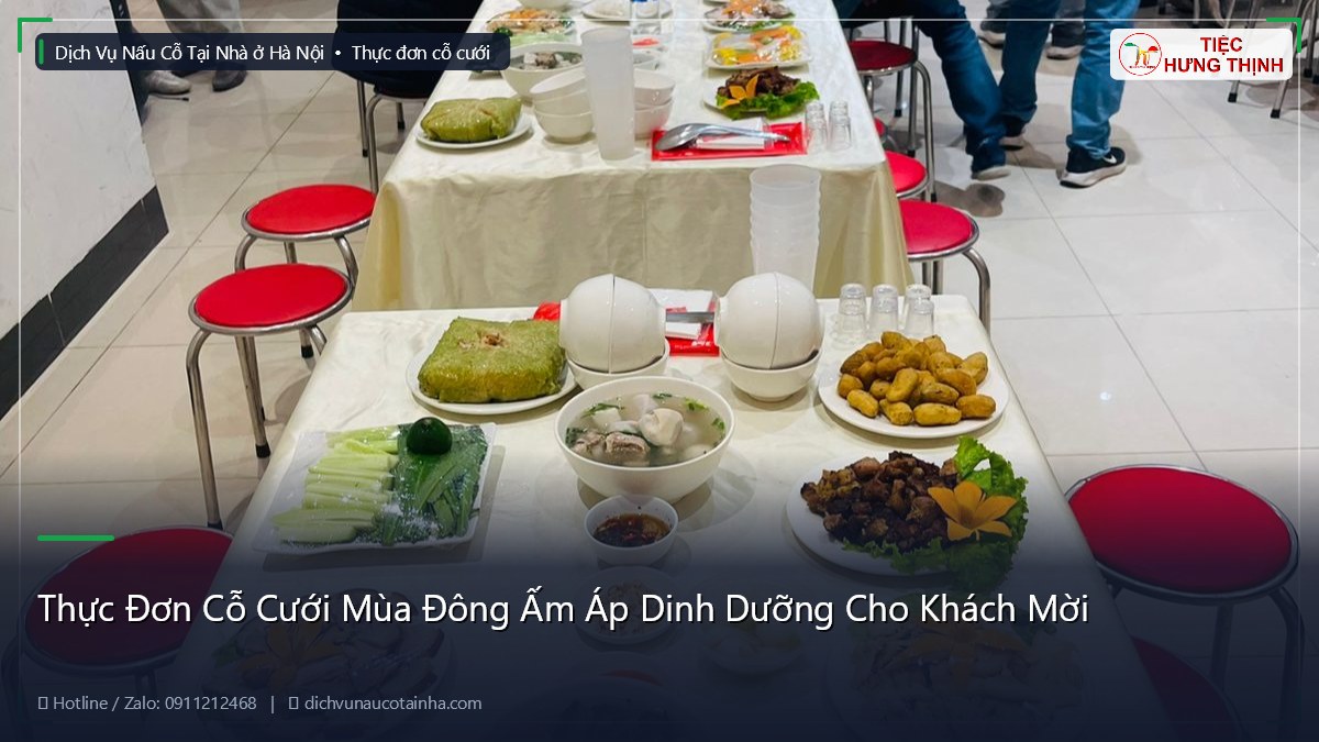 Thực Đơn Cỗ Cưới Mùa Đông Ấm Áp Dinh Dưỡng Cho Khách Mời