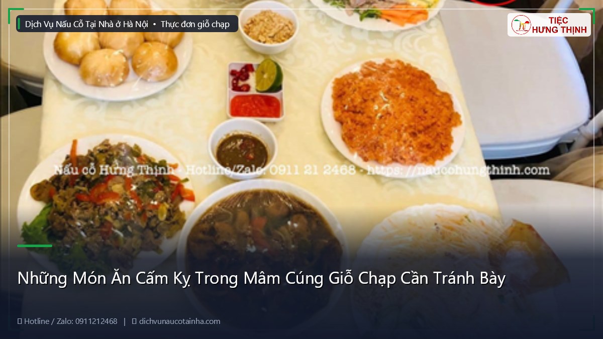 Những Món Ăn Cấm Kỵ Trong Mâm Cúng Giỗ Chạp Cần Tránh Bày