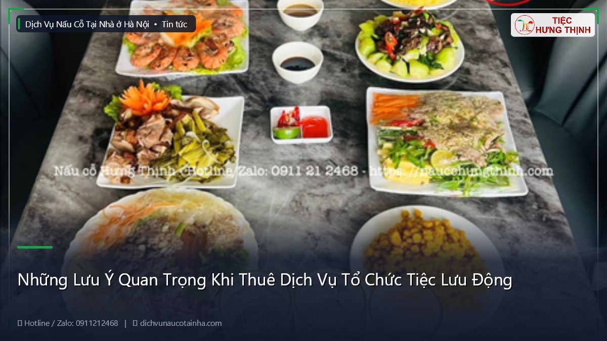 Những Lưu Ý Quan Trọng Khi Thuê Dịch Vụ Tổ Chức Tiệc Lưu Động
