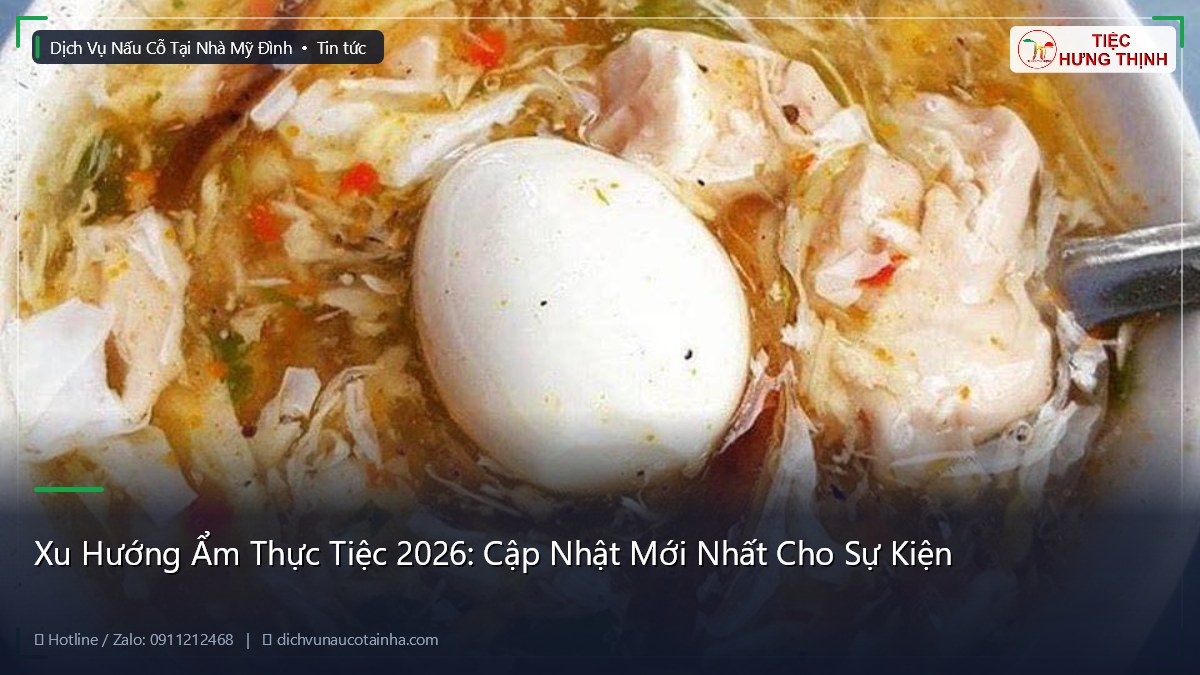 Xu Hướng Ẩm Thực Tiệc 2026: Cập Nhật Mới Nhất Cho Sự Kiện