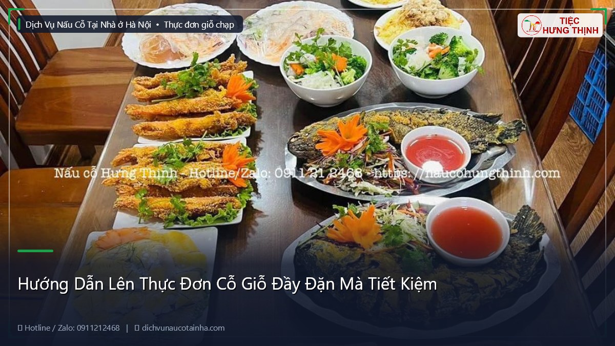 Hướng Dẫn Lên Thực Đơn Cỗ Giỗ Đầy Đặn Mà Tiết Kiệm