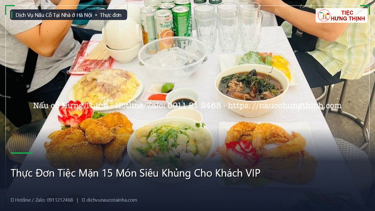 Thực Đơn Tiệc Mặn 15 Món Siêu Khủng Cho Khách VIP