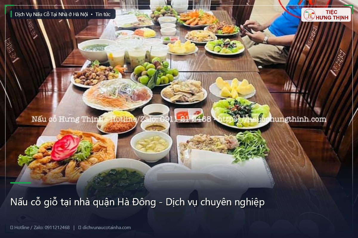 Nấu cỗ giỗ tại nhà quận Hà Đông - Dịch vụ chuyên nghiệp