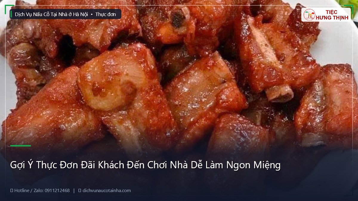 Gợi Ý Thực Đơn Đãi Khách Đến Chơi Nhà Dễ Làm Ngon Miệng