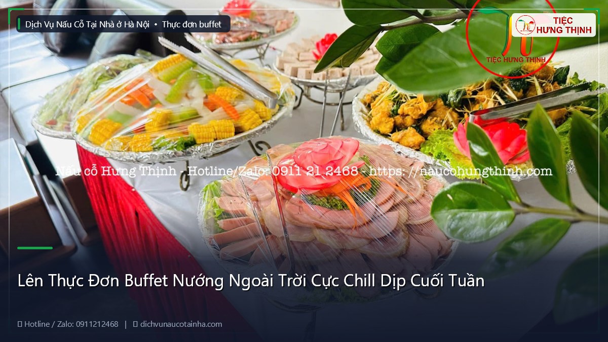 Lên Thực Đơn Buffet Nướng Ngoài Trời Cực Chill Dịp Cuối Tuần