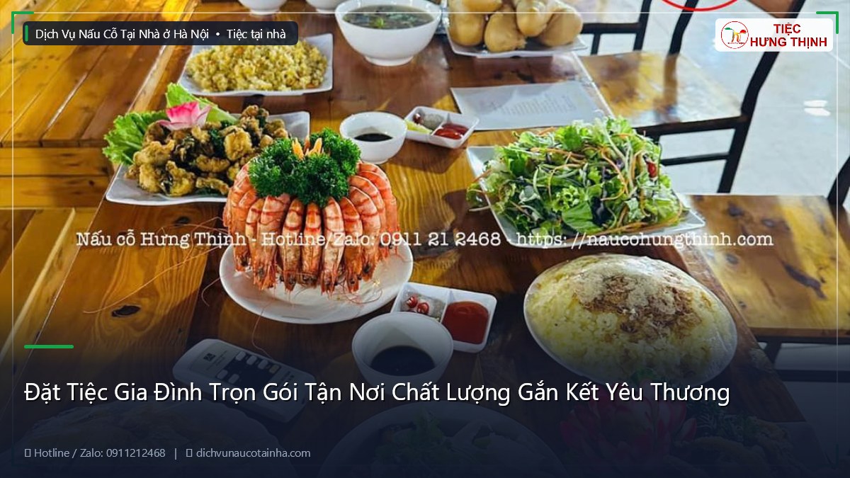 Đặt Tiệc Gia Đình Trọn Gói Tận Nơi Chất Lượng Gắn Kết Yêu Thương