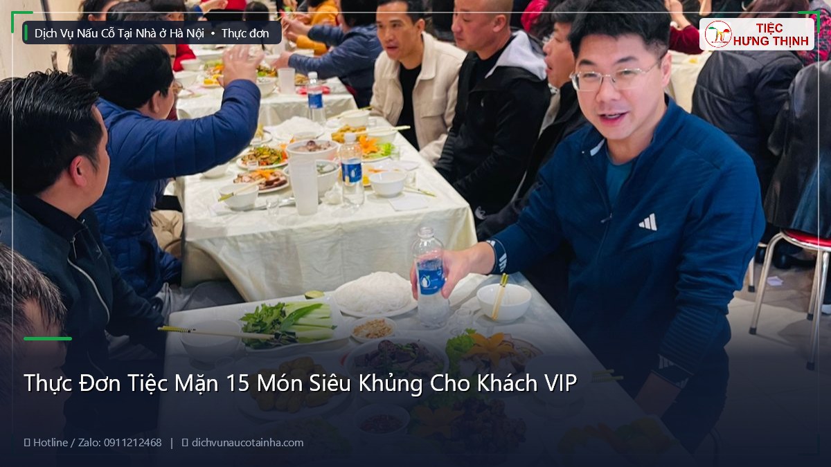Thực Đơn Tiệc Mặn 15 Món Siêu Khủng Cho Khách VIP