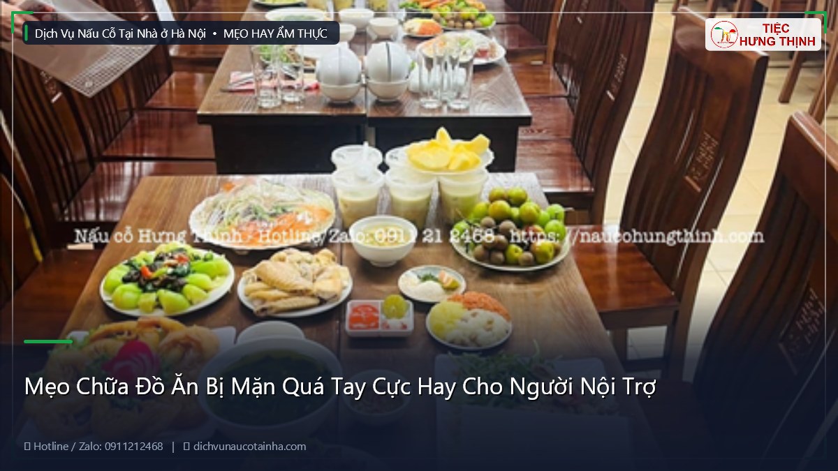 Mẹo Chữa Đồ Ăn Bị Mặn Quá Tay Cực Hay Cho Người Nội Trợ