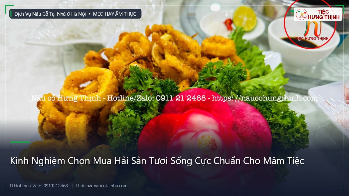 Kinh Nghiệm Chọn Mua Hải Sản Tươi Sống Cực Chuẩn Cho Mâm Tiệc