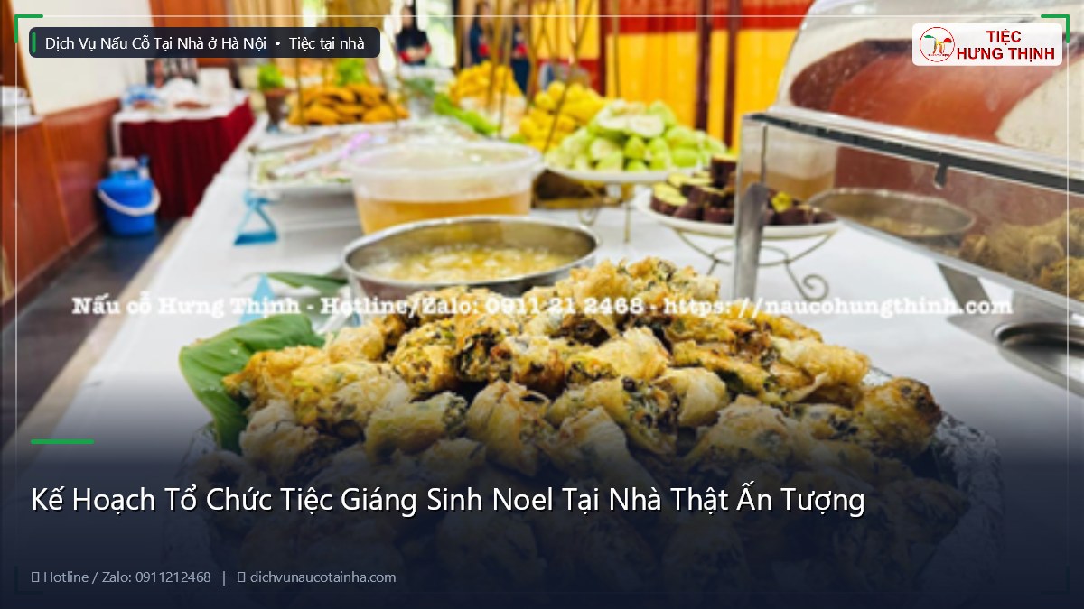 Kế Hoạch Tổ Chức Tiệc Giáng Sinh Noel Tại Nhà Thật Ấn Tượng