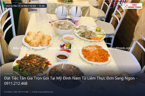 Ảnh Đặt Tiệc Tân Gia Trọn Gói Tại Mỹ Đình Nam Từ Liêm Thực Đơn Sang Ngon - 0911.212.468