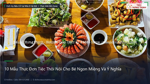 Ảnh 10 Mẫu Thực Đơn Tiệc Thôi Nôi Cho Bé Ngon Miệng Và Ý Nghĩa