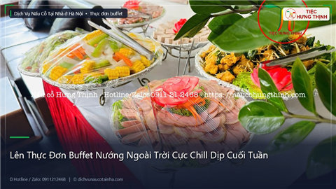 Ảnh Lên Thực Đơn Buffet Nướng Ngoài Trời Cực Chill Dịp Cuối Tuần