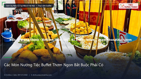 Các Món Nướng Tiệc Buffet Thơm Ngon Bắt Buộc Phải Có