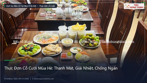 Thực Đơn Cỗ Cưới Mùa Hè: Thanh Mát, Giải Nhiệt, Chống Ngán