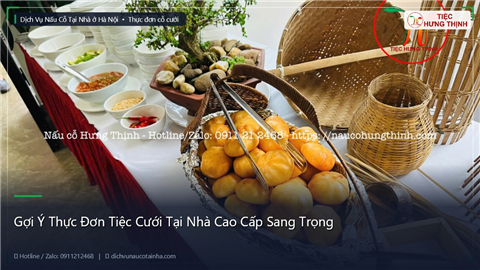 Ảnh Gợi Ý Thực Đơn Tiệc Cưới Tại Nhà Cao Cấp Sang Trọng