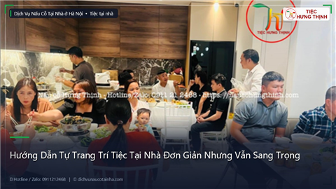 Ảnh Hướng Dẫn Tự Trang Trí Tiệc Tại Nhà Đơn Giản Nhưng Vẫn Sang Trọng